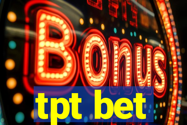 tpt bet